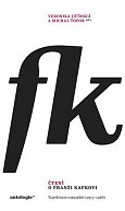 Čtení o Franzi Kafkovi - Trajektorie rozumění (1913–1968)