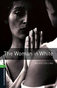 Oxford Bookworms Library 6 The Woman in White (New Edition)
