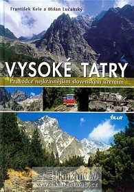Vysoké Tatry Průvodce nejkrásnějším slovenským územím