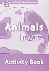 Oxford Read and Discover Level 4 Animals in Art Activity Book