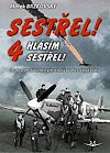 Sestřel! Hlásím sestřel! 4 - Osudy sedmi spojeneckých stíhačů Druhé světové války