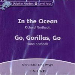 Dolphin Readers 4 In the Ocean / Go Gorillas, Go Audio CD