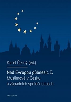 Nad Evropou půlměsíc I. - Muslimové v Česku a západních společnostech