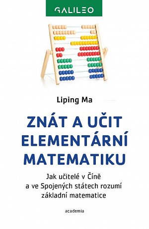 Znát a učit elementární matematiku - Jak učitelé v Číně a ve Spojených státech rozumí základní matematice