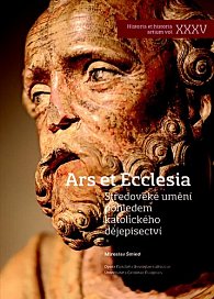 Ars Et Ecclesia - Středověké umění pohledem katolického dějepisectví