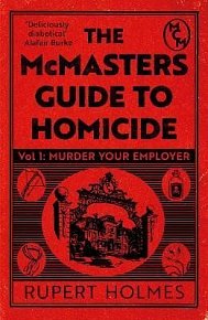 Murder Your Employer: The McMasters Guide to Homicide: THE NEW YORK TIMES BESTSELLER