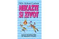 Nekažte si život maličkostmi