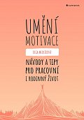 Umění motivace - Návody a tipy pro pracovní i rodinný život