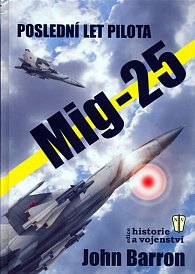 Mig -  25 - poslední let pilota