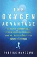 The Oxygen Advantage : The simple, scientifically proven breathing technique that will revolutionise your health and fitness