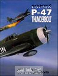 Bojové legendy - P-47 Thunderbolt
