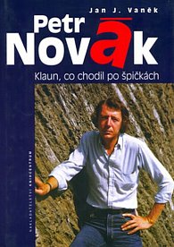 Petr Novák-Klaun,co chodil po