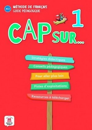 Cap Sur 1 (A1.1) – Guide pédagogique