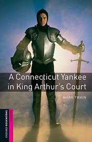 Oxford Bookworms Library Starter a Connecticut Yankee in King (New Edition)