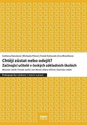 Chtějí zůstat nebo odejít?: Začínající učitelé v českých základních školách