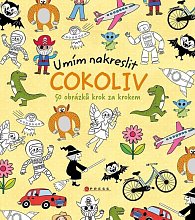 Umím nakreslit Cokoliv - 50 obrázků krok za krokem