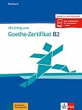 Mit Erfolg zum Goethe - Zertifikat B2 (Testbuch passend zur neuen Prüfung 2019)