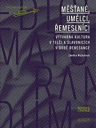 Měšťané, umělci, řemeslníci - Výtvarná kultura v Telči a Slavonicích v době renesance