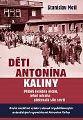Děti Antonína Kaliny - Příběh českého vězně, jehož odvaha překonala sílu smrti, 2.  vydání