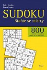Sudoku - Staňte se mistry - 800 luštěnek a podrobný výklad, jak se zdokonalit, 2.  vydání