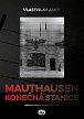 Mauthausen - konečná stanice, 1.  vydání