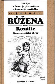 Růžena a také Rozálie - Nomenologický obraz