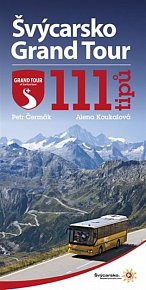 Švýcarsko Grand Tour – 111 tipů