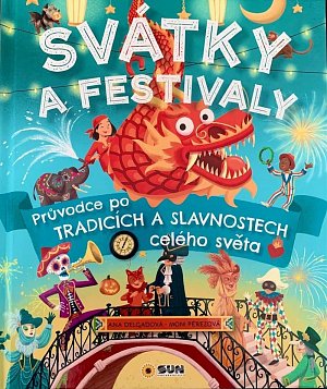 Svátky a Festivaly - Průvodce po tradicích a slavnostech celého světa