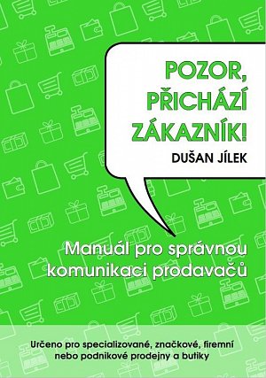 Pozor, přichází zákazník - Manuál pro správnou komunikaci prodavačů