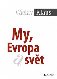 Václav Klaus – My, Evropa, svět
