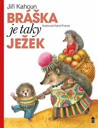 Bráška je taky ježek