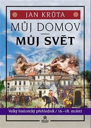 Můj domov, můj svět (16.-18. století): Velký historický přehledník 2. díl