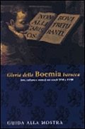 Gloria della Bohemia barocca - Arte, cultura e societá nei secoli XVII e XVIII - Guida alla mostra