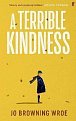 A Terrible Kindness, 1.  vydání