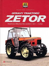 Opravy traktorů Zetor - Praktická příručka pro modely Z 2011 - Z