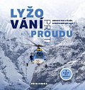 Lyžování proti proudu - Bedekr pro lyžaře, kterým nestačí Alpy, 2.  vydání