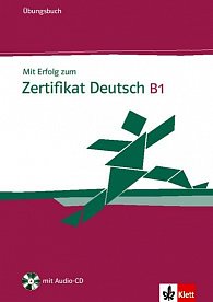 Mit Erfolg zum Zertifikat Deutsch B1 - Ubungsbuch + CD