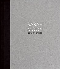 SARAH MOON - Now and Then