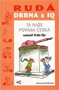 Rudá drbna s IQ (Ta naše povaha česká)  
