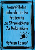 Neuvěřitelná dobrodružství Prsteníka ze Stromečkova: Za Mokroušem