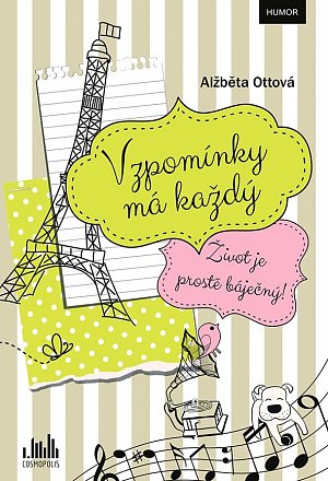 Vzpomínky má každý - Život je prostě báječný!