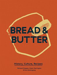 Bread & Butter: History, Culture, Recipes