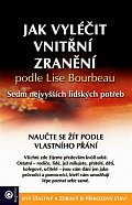 Jak vyléčit vnitřní zranění podle Lise Bourbeau - Sedm nejvyšších lidských potřeb