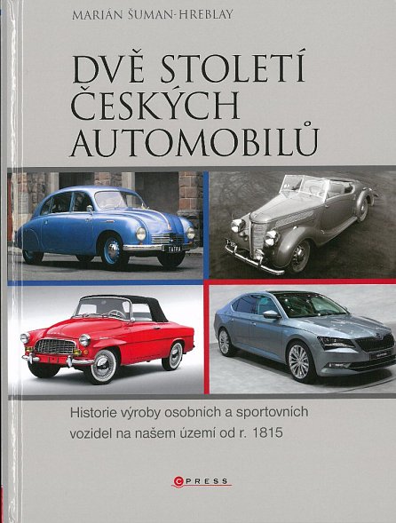 Náhled Dvě století českých automobilů - Historie výroby osobních a sportovních vozidel na našem území od roku 1912