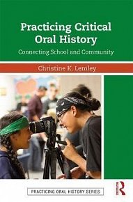 Practicing Critical Oral History : Connecting School and Community