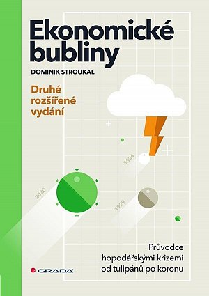 Ekonomické bubliny - Průvodce hospodářskými krizemi od tulipánů po koronu - druhé rozšířené vydání