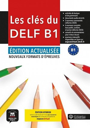 Les clés du Nouveau DELF (B1) Éd. actualisée - Édition hybride Livre de l´éleve + Espacevirtuel (12 mois)