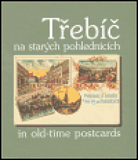 Třebíč na starých pohlednicích