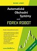 Automatické obchodní systémy aneb Forex Robot