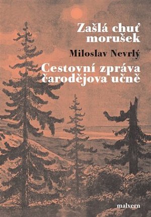 Zašlá chuť morušek / Cestovní zpráva čarodějova učně